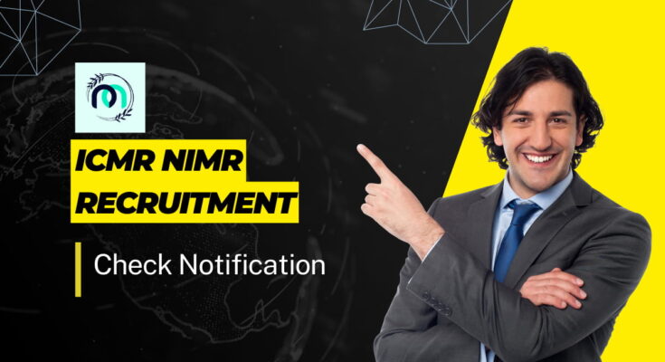 ICMR NIMR Recruitment