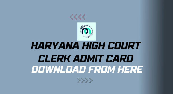 Haryana High Court Clerk Admit Card