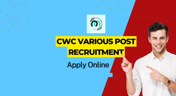 CWC Various Post Recruitment
