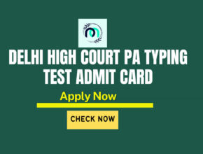 Delhi High Court PA Typing Test Admit Card