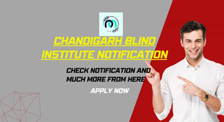 Chandigarh Blind Institute Notification